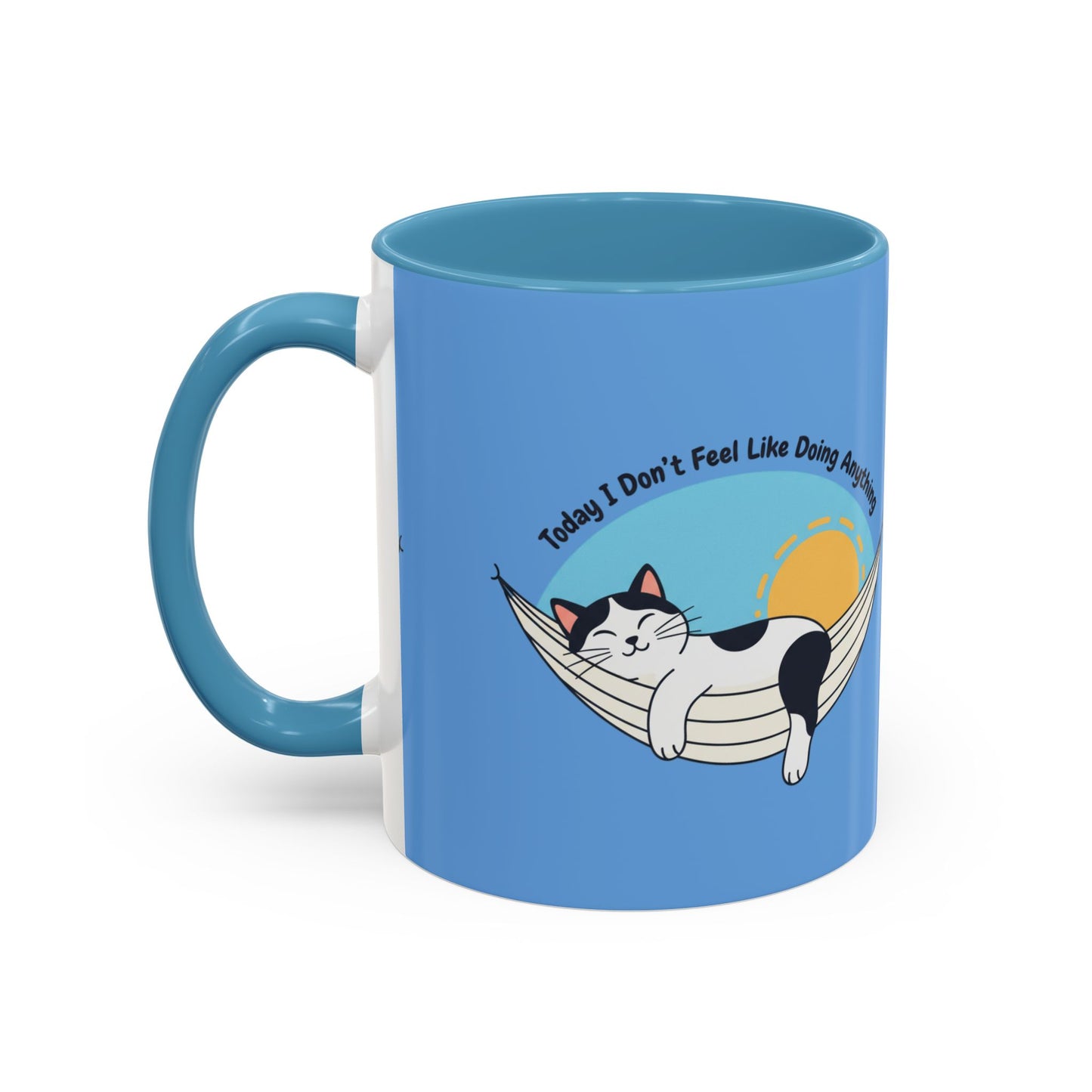 Today I Don't Feel Like... Mug