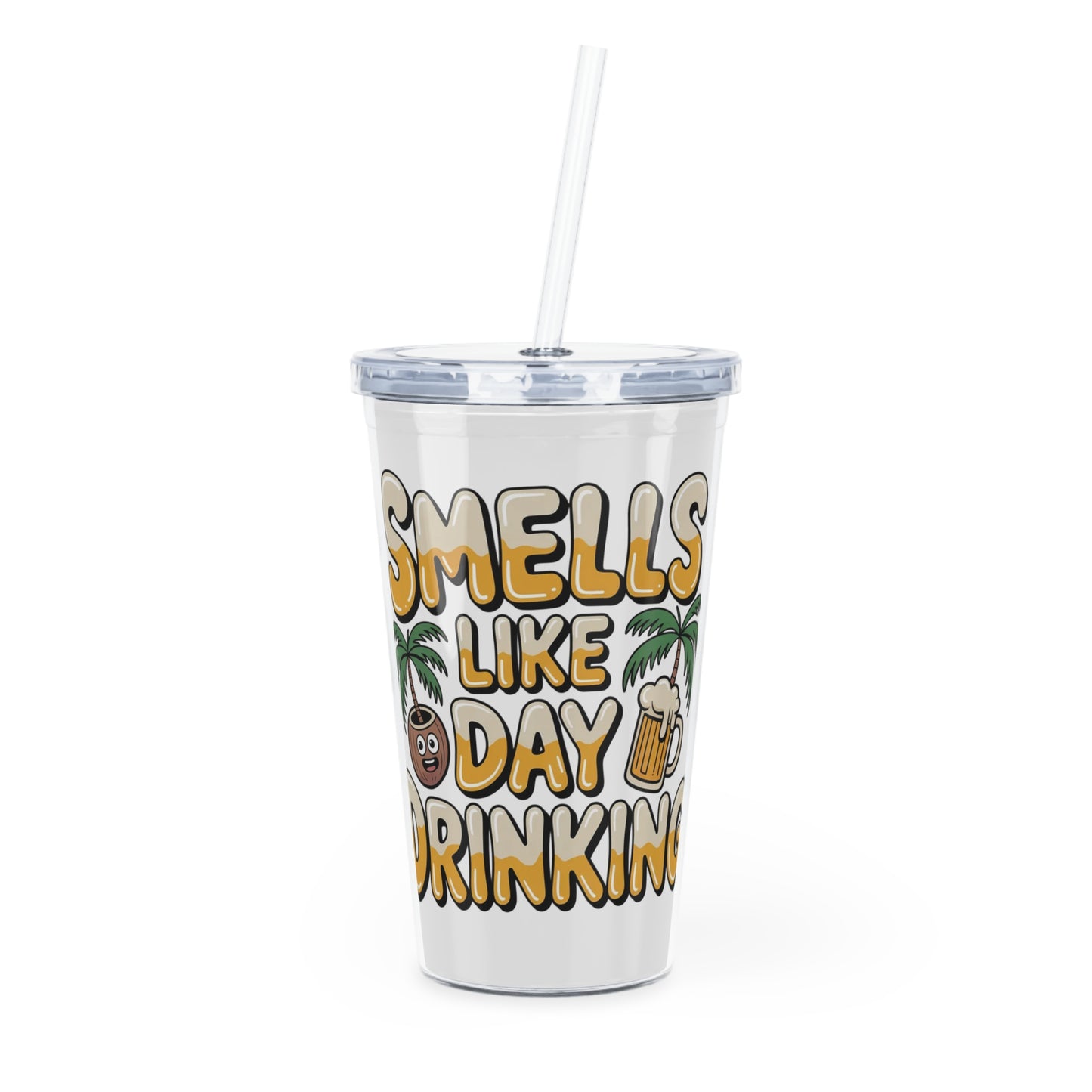 Smells Like Day Drinking Tumblr with Straw