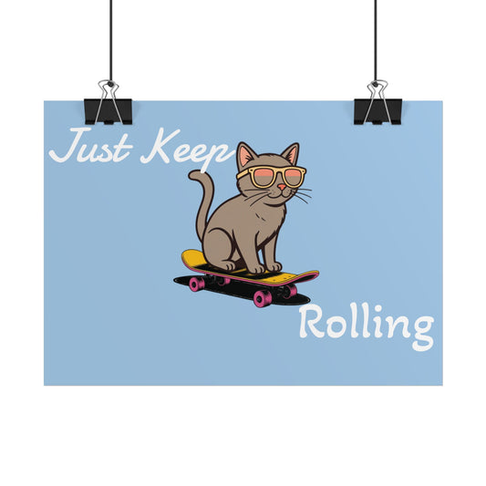 Just Keep Rolling Cat Poster